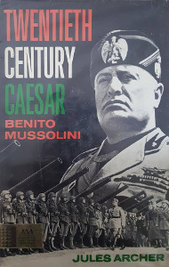 Twentieth Century Caesar: Benito Mussolini