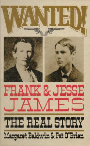 Wanted! Frank & Jesse James: The Real Story