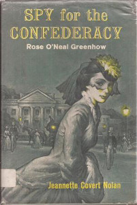 Spy for the Confederacy: Rose O'Neal Greenhow