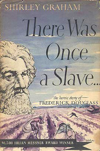 There Was Once a Slave: The Heroic Story of Frederick Douglass