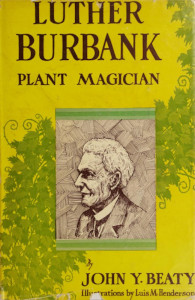 Luther Burbank: Plant Magician