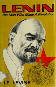 Lenin: The Man Who Made a Revolution