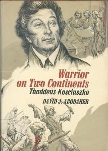 Warrior on Two Continents: Thaddeus Kosciuszko