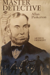 Master Detective: Allan Pinkerton 