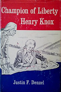 Champion of Liberty: Henry Knox