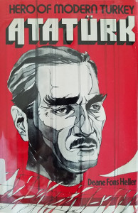 Hero of Modern Turkey: Atatürk
