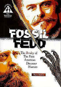 Fossil Feud: The Rivalry of the First American Dinosaur Hunters