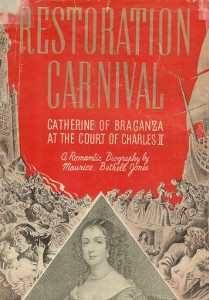 Restoration Carnival: Catherine of Braganza at the Court of Charles II 