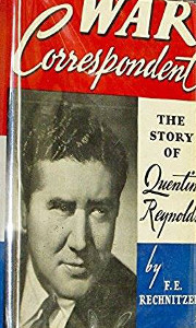 War Correspondent: The Story of Quentin Reynolds