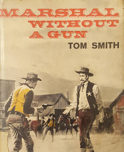 Marshal Without a Gun: Tom Smith