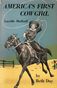 America's First Cowgirl: Lucille Mulhall
