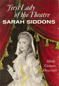 First Lady of the Theatre: Sarah Siddons 