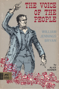 The Voice of the People: William Jennings Bryan
