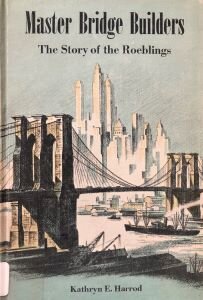 Master Bridge Builders: The Story of the Roeblings
