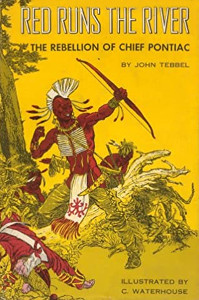 Red Runs the River: The Rebellion of Chief Pontiac