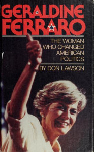 Geraldine Ferraro: The Woman Who Changed American Politics