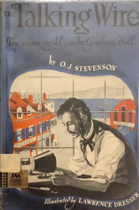 The Talking Wire: The Story of Alexander Graham Bell
