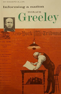 Informing a Nation: Horace Greeley