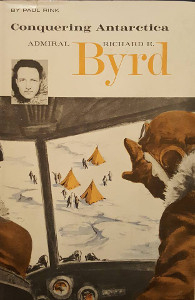 Conquering Antarctica: Admiral Richard E. Byrd
