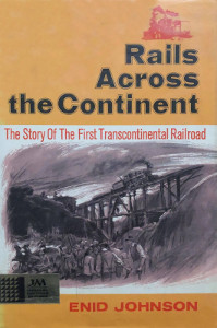 Rails Across the Continent: The Story of the First Transcontinental Railroad