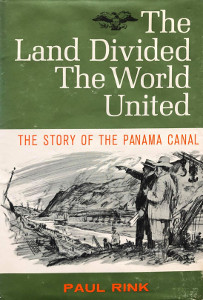 The Land Divided, The World United: The Story of the Panama Canal