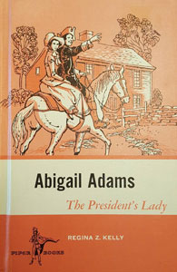 Abigail Adams: The President's Lady