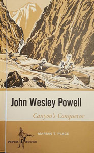 John Wesley Powell: Canyon's Conqueror