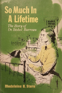 So Much in a Lifetime: The Story of Dr. Isabel Barrows