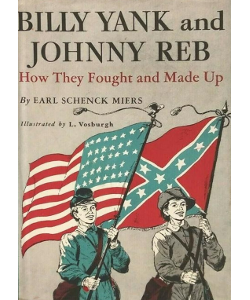 Billy Yank and Johnny Reb: How They Fought and Made Up