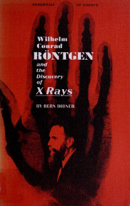 Wilhelm Conrad Rontgen and the Discovery of X rays