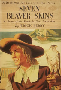 Seven Beaver Skins: A Story of the Dutch in New Amsterdam