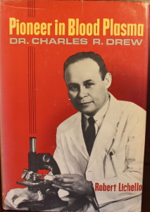 Pioneer in Blood Plasma: Dr. Charles Richard Drew