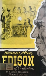 Thomas Alva Edison: Builder of Civilization
