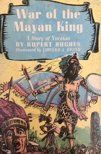 War of the Mayan King: A Story of Yucatan