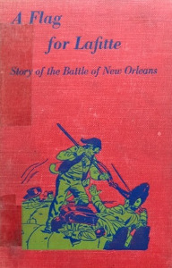 A Flag for Lafitte: Story of the Battle of New Orleans