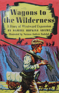 Wagons to the Wilderness: A Story of Westward Expansion
