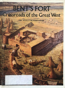 Bent's Fort Crossroads of the West