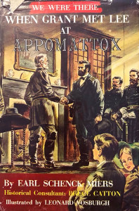 We Were There when Grant Met Lee at Appomattox