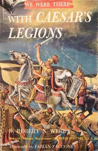 We Were There with Caesar's Legions