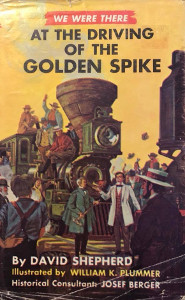 We Were There at the Driving of the Golden Spike