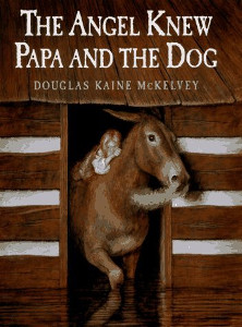 The Angel Knew Papa and the Dog