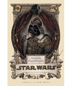 William Shakespeare's Star Wars Verily, A New Hope