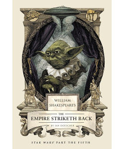 William Shakespeare's The Empire Striketh Back