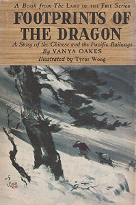 Footprints of the Dragon: A Story of the Chinese and the Pacific Railways