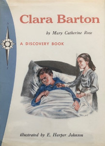 Clara Barton: Soldier of Mercy
