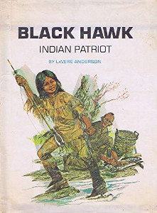 Black Hawk: Indian Patriot