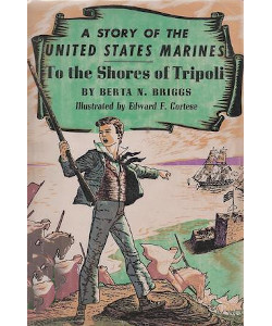 To the Shores of Tripoli: A Story of the United States Marines