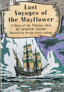 Last Voyages of the Mayflower: A Story of the Pilgrims' Ship