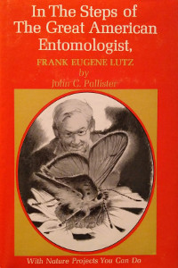 In the Steps of the Great American Entomologist, Frank Eugene Lutz