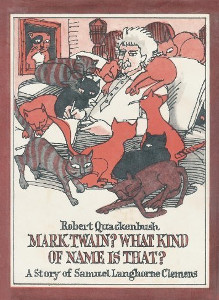 Mark Twain? What Kind of a Name Is That? A Story of Samuel Langhorne Clemens